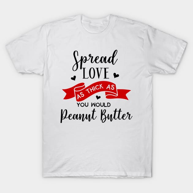 Spread Love T-Shirt by Meme My Shirt Shop